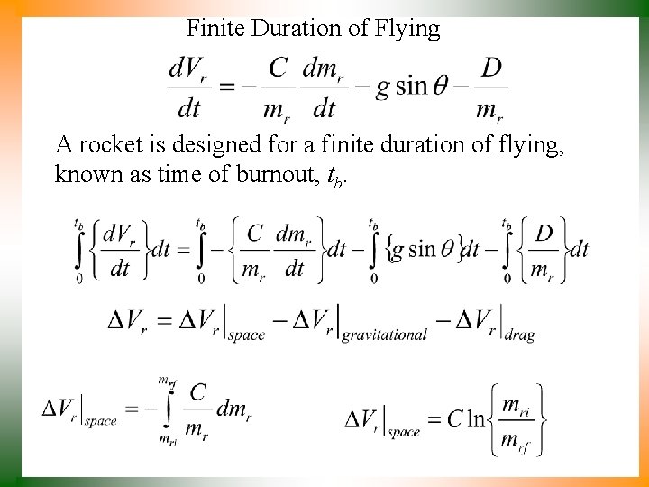 Finite Duration of Flying A rocket is designed for a finite duration of flying,