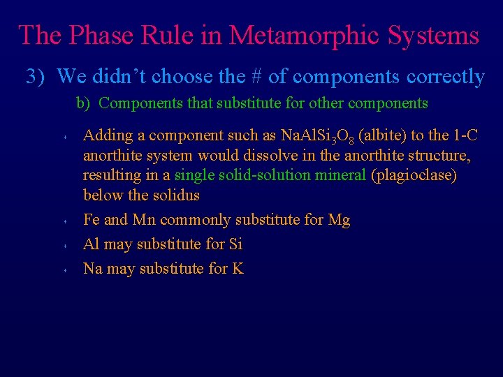The Phase Rule in Metamorphic Systems 3) We didn’t choose the # of components