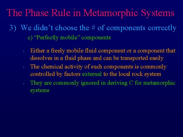 The Phase Rule in Metamorphic Systems 3) We didn’t choose the # of components