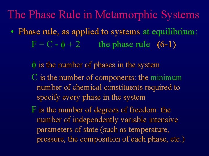 The Phase Rule in Metamorphic Systems • Phase rule, as applied to systems at