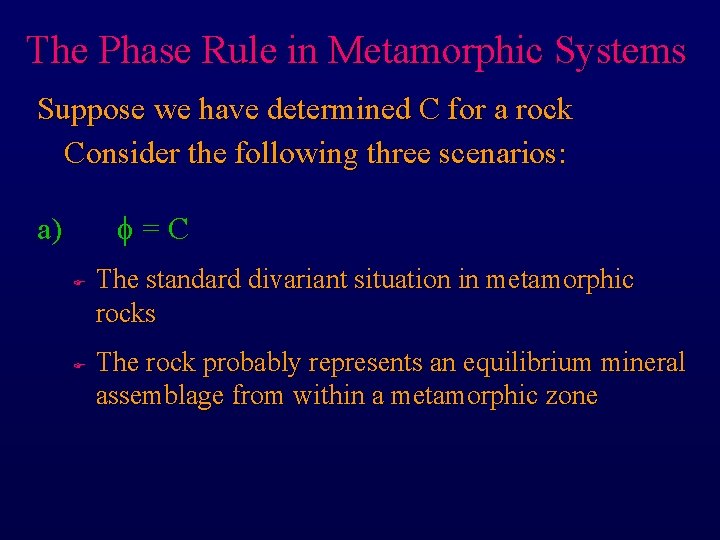 The Phase Rule in Metamorphic Systems Suppose we have determined C for a rock