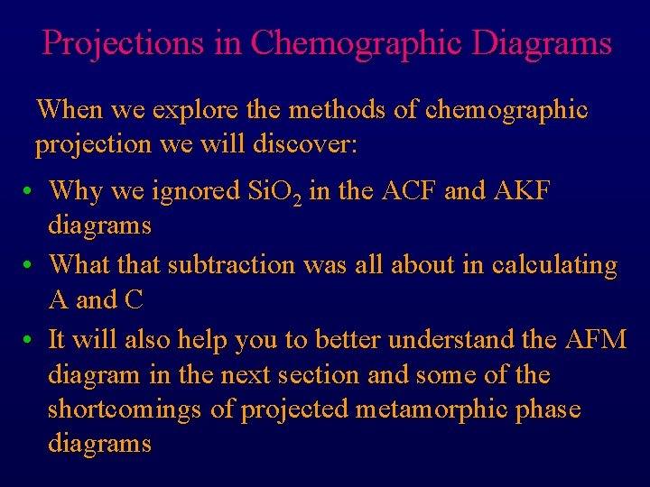 Projections in Chemographic Diagrams When we explore the methods of chemographic projection we will