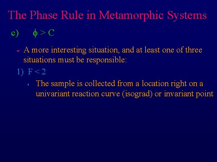 The Phase Rule in Metamorphic Systems c) f>C A more interesting situation, and at
