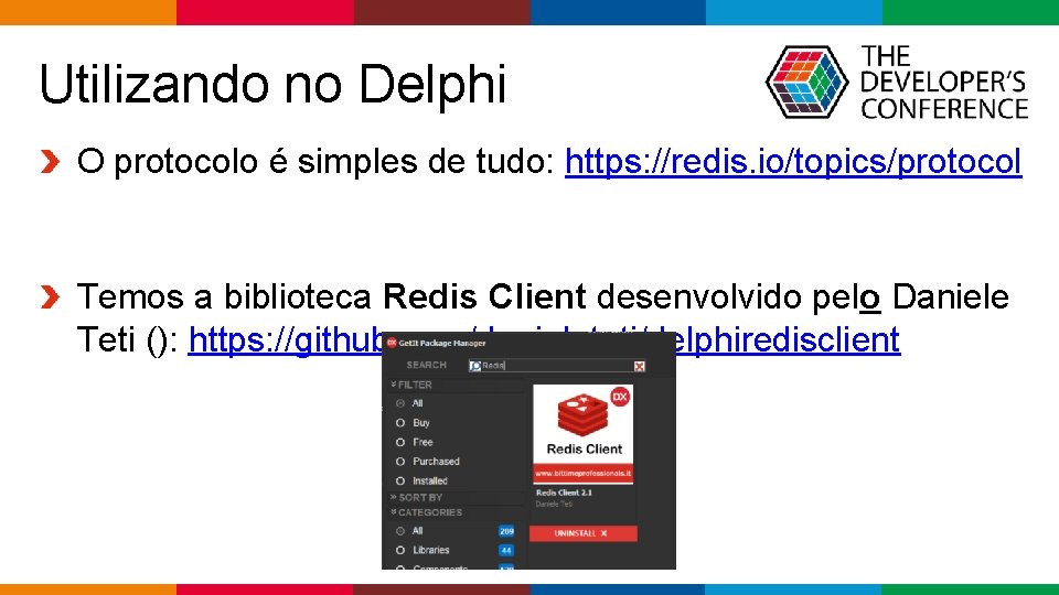 Utilizando no Delphi O protocolo é simples de tudo: https: //redis. io/topics/protocol Temos a