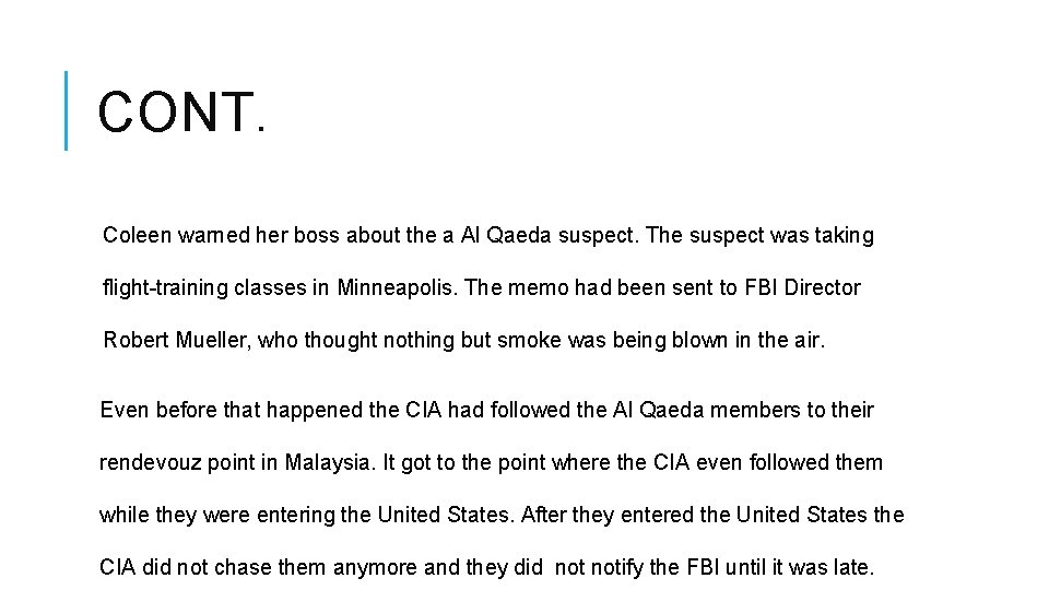 CONT. Coleen warned her boss about the a Al Qaeda suspect. The suspect was