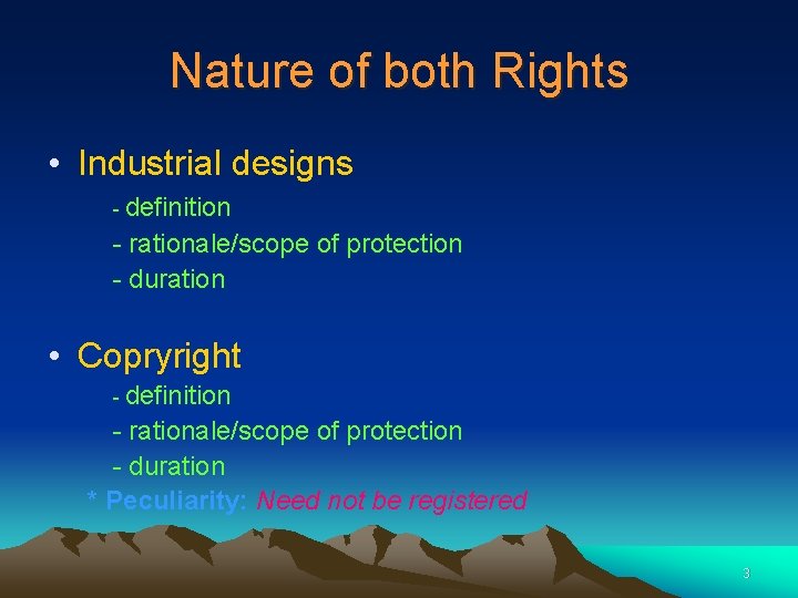 Nature of both Rights • Industrial designs - definition - rationale/scope of protection -