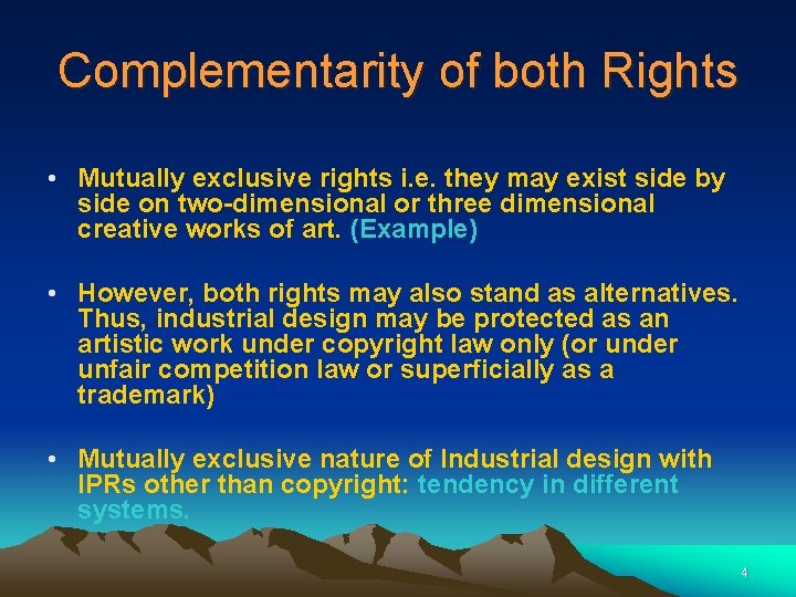 Complementarity of both Rights • Mutually exclusive rights i. e. they may exist side