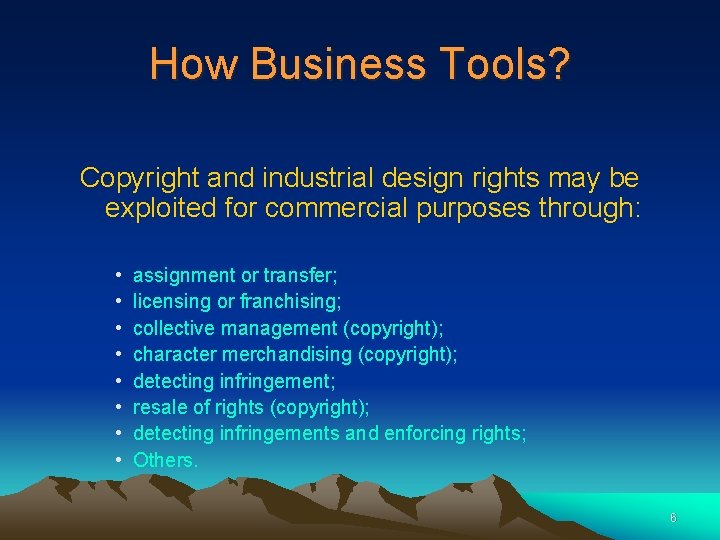 How Business Tools? Copyright and industrial design rights may be exploited for commercial purposes
