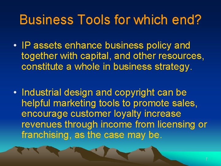 Business Tools for which end? • IP assets enhance business policy and together with