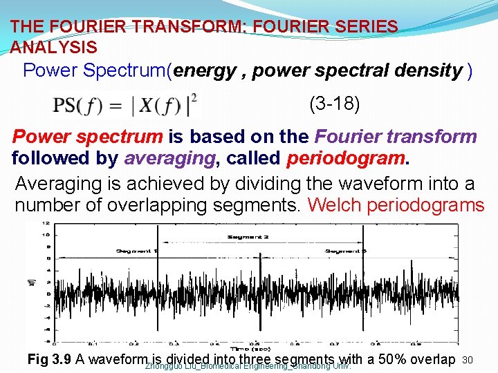 THE FOURIER TRANSFORM: FOURIER SERIES ANALYSIS Power Spectrum(energy , power spectral density ) (3