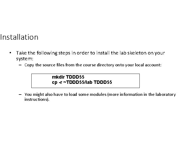 Installation • Take the following steps in order to install the lab skeleton on