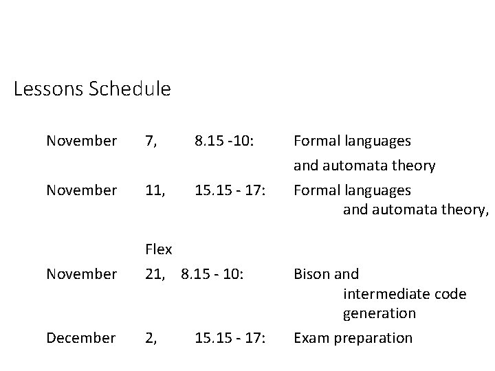 Lessons Schedule November 7, 8. 15 -10: November 11, 15. 15 - 17: November