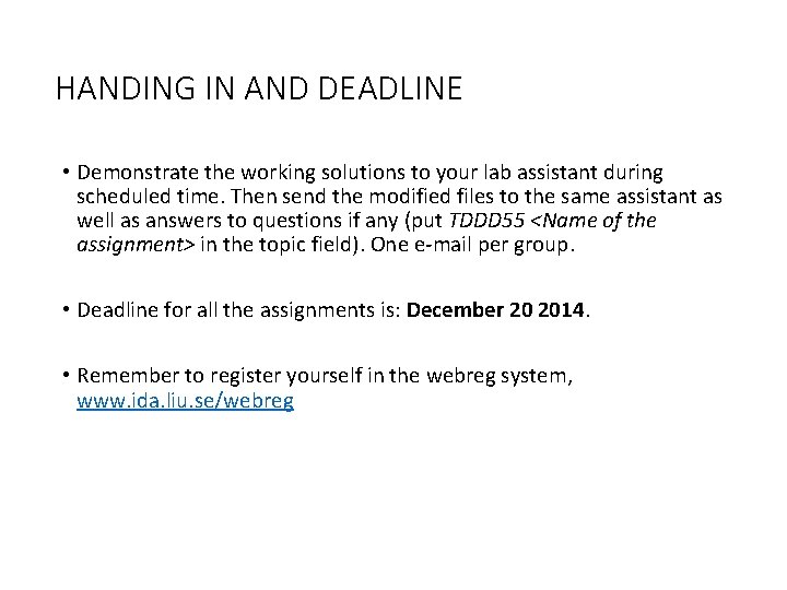 HANDING IN AND DEADLINE • Demonstrate the working solutions to your lab assistant during