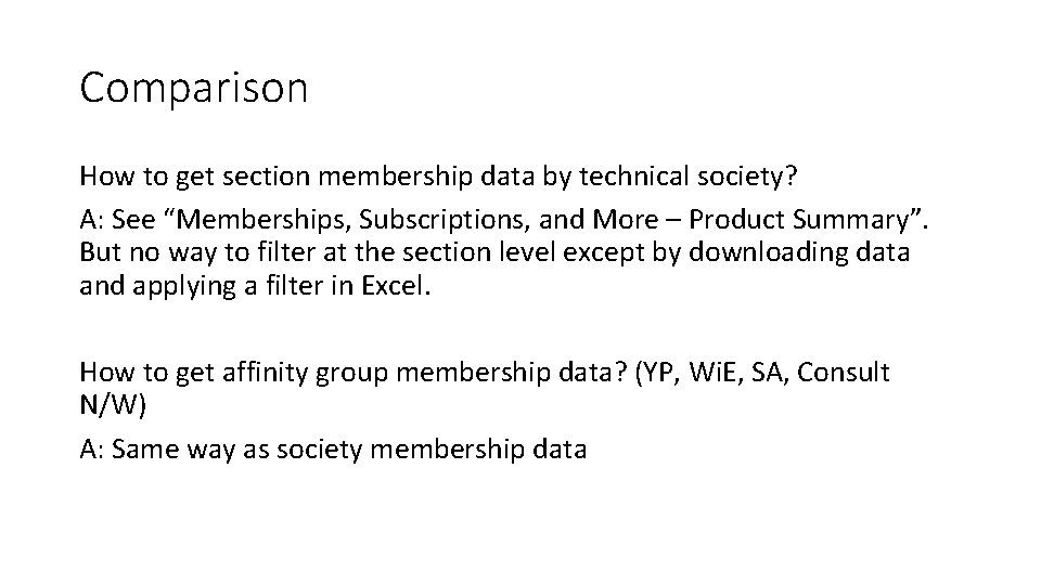 Comparison How to get section membership data by technical society? A: See “Memberships, Subscriptions,