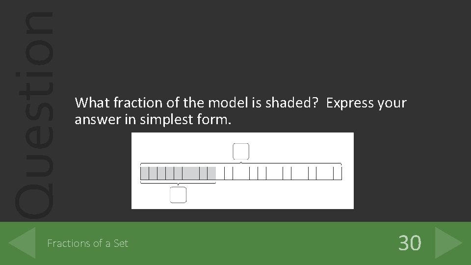 Question What fraction of the model is shaded? Express your answer in simplest form.