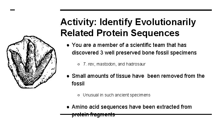 Activity: Identify Evolutionarily Related Protein Sequences ● You are a member of a scientific