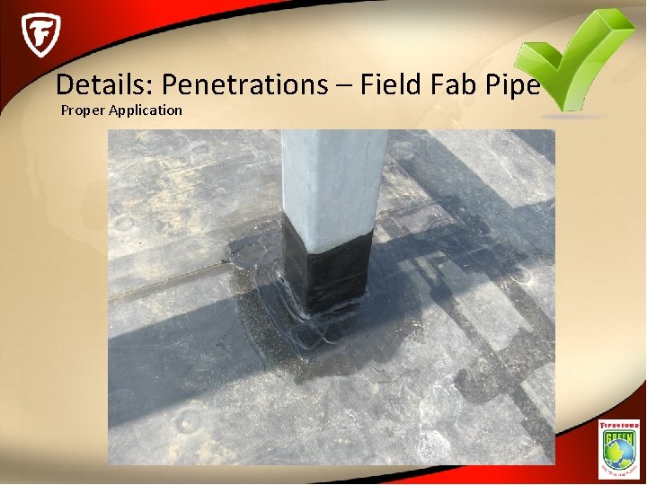 Details: Penetrations – Field Fab Pipe Proper Application 