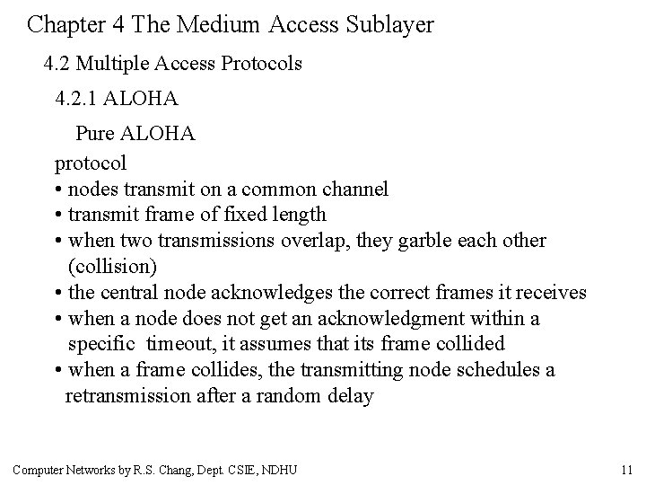 Chapter 4 The Medium Access Sublayer 4. 2 Multiple Access Protocols 4. 2. 1