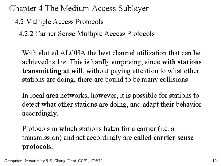 Chapter 4 The Medium Access Sublayer 4. 2 Multiple Access Protocols 4. 2. 2