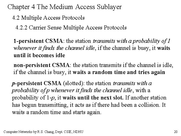 Chapter 4 The Medium Access Sublayer 4. 2 Multiple Access Protocols 4. 2. 2