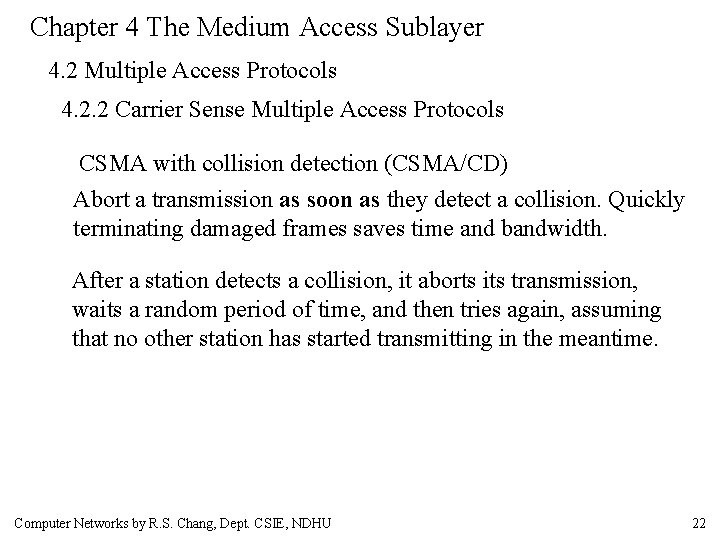 Chapter 4 The Medium Access Sublayer 4. 2 Multiple Access Protocols 4. 2. 2