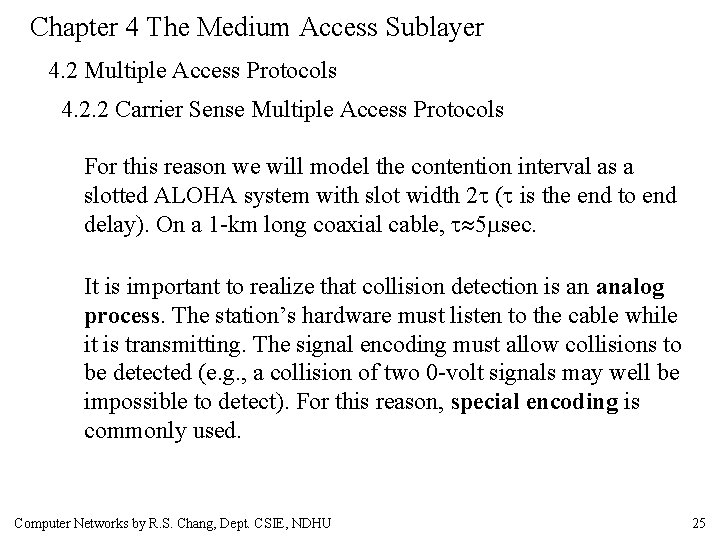 Chapter 4 The Medium Access Sublayer 4. 2 Multiple Access Protocols 4. 2. 2