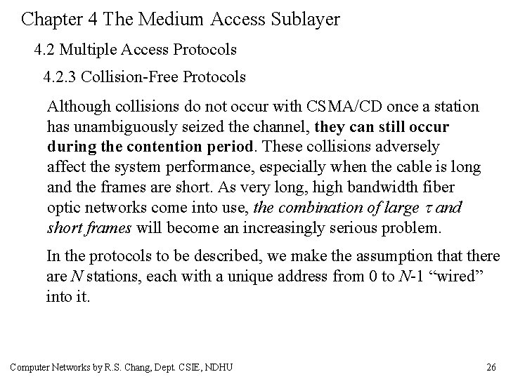 Chapter 4 The Medium Access Sublayer 4. 2 Multiple Access Protocols 4. 2. 3