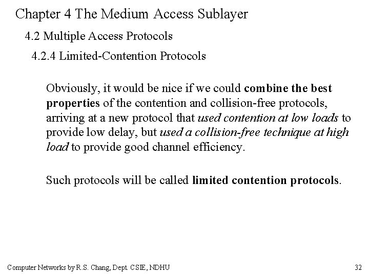 Chapter 4 The Medium Access Sublayer 4. 2 Multiple Access Protocols 4. 2. 4
