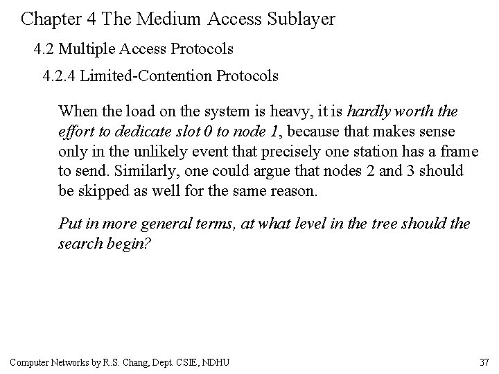 Chapter 4 The Medium Access Sublayer 4. 2 Multiple Access Protocols 4. 2. 4