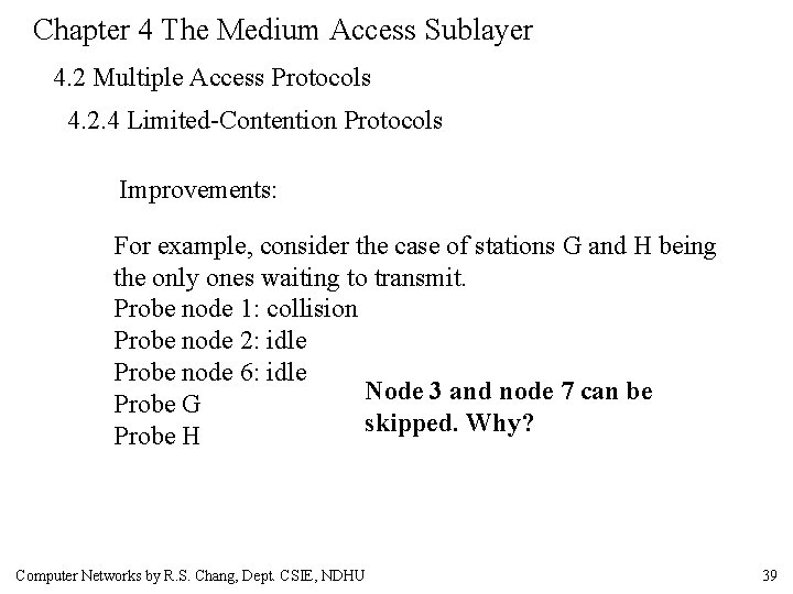 Chapter 4 The Medium Access Sublayer 4. 2 Multiple Access Protocols 4. 2. 4