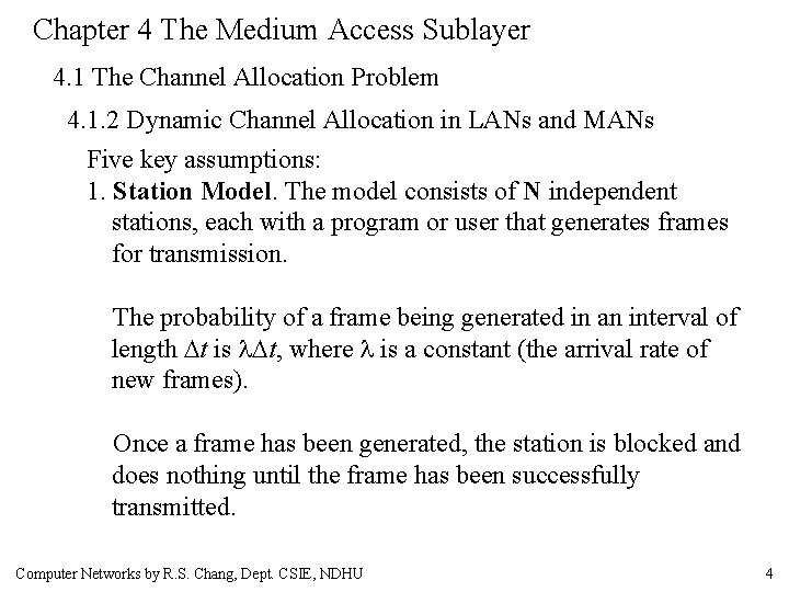 Chapter 4 The Medium Access Sublayer 4. 1 The Channel Allocation Problem 4. 1.