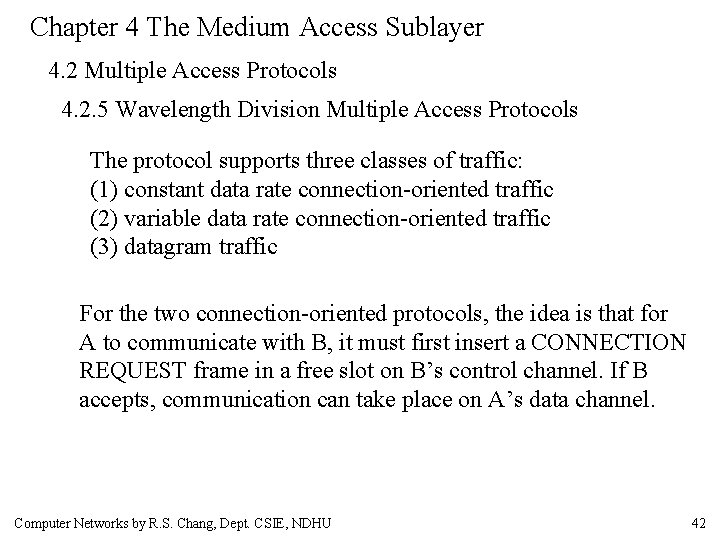 Chapter 4 The Medium Access Sublayer 4. 2 Multiple Access Protocols 4. 2. 5