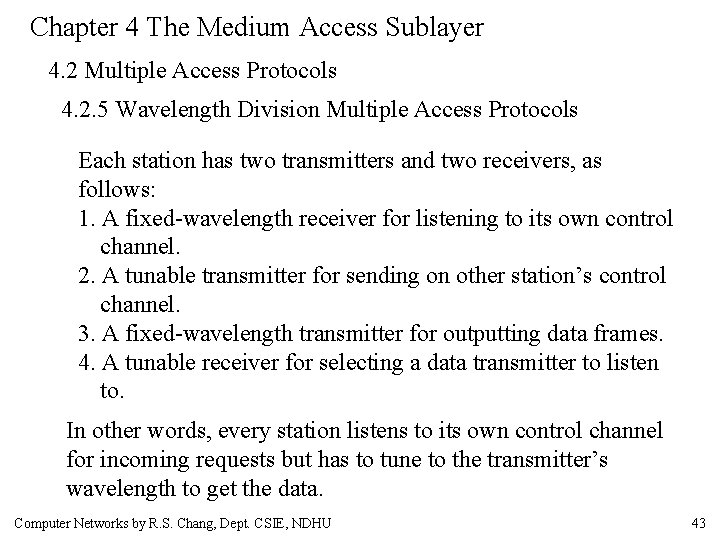 Chapter 4 The Medium Access Sublayer 4. 2 Multiple Access Protocols 4. 2. 5