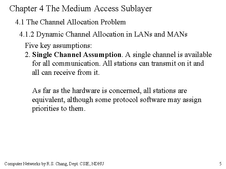 Chapter 4 The Medium Access Sublayer 4. 1 The Channel Allocation Problem 4. 1.