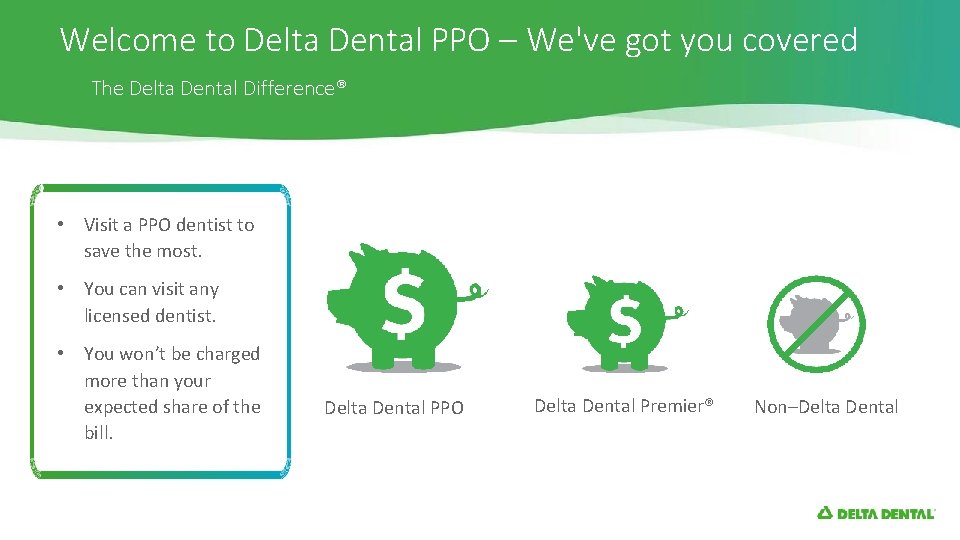 Welcome to Delta Dental PPO – We've got you covered Click to edit Master