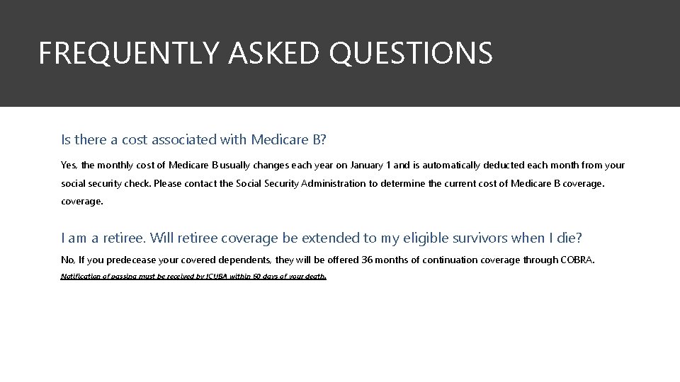 FREQUENTLY ASKED QUESTIONS Is there a cost associated with Medicare B? Yes, the monthly