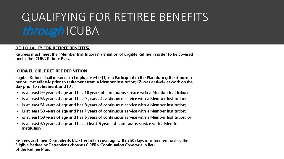QUALIFYING FOR RETIREE BENEFITS through ICUBA DO I QUALIFY FOR RETIREE BENEFITS? Retirees must