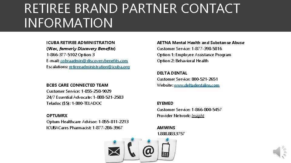 RETIREE BRAND PARTNER CONTACT INFORMATION ICUBA RETIREE ADMINISTRATION (Wex, formerly Discovery Benefits) 1 -866