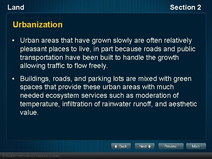Land Section 2 Urbanization • Urban areas that have grown slowly are often relatively