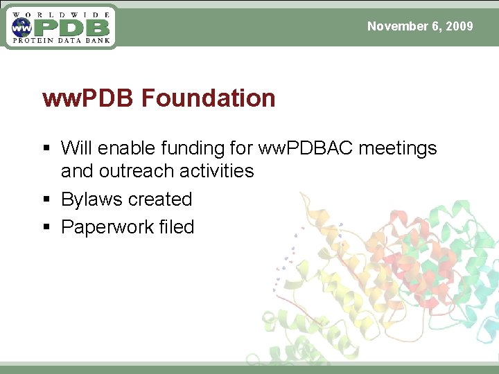 November 6, 2009 ww. PDB Foundation § Will enable funding for ww. PDBAC meetings