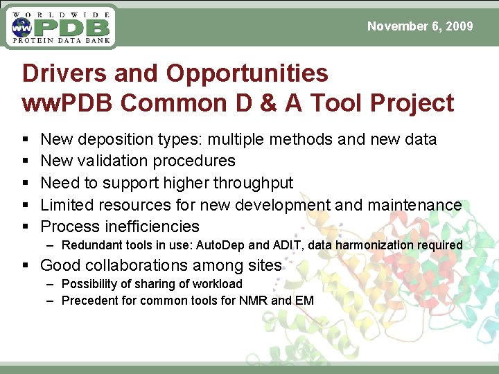 November 6, 2009 Drivers and Opportunities ww. PDB Common D & A Tool Project