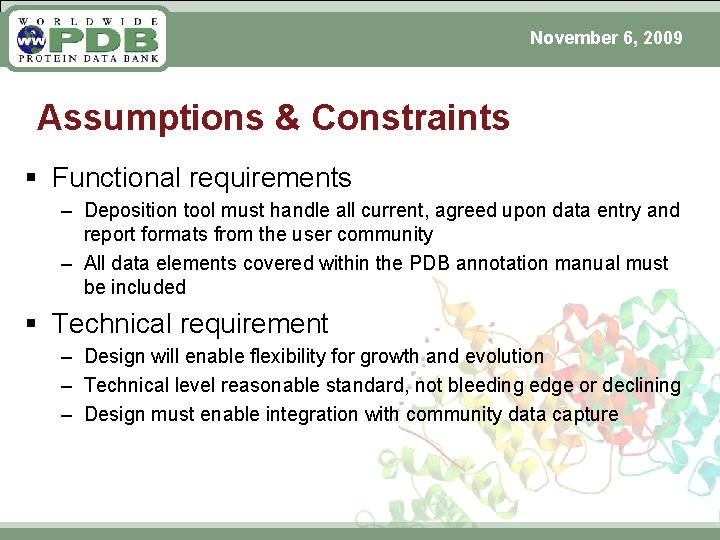 November 6, 2009 Assumptions & Constraints § Functional requirements – Deposition tool must handle