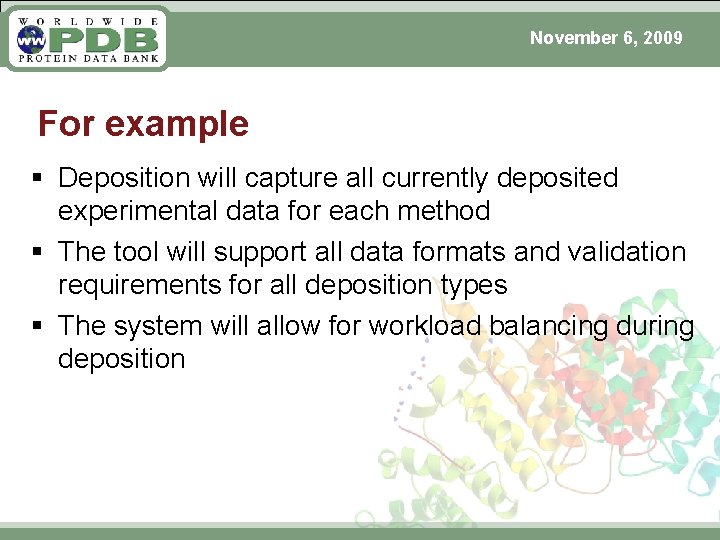 November 6, 2009 For example § Deposition will capture all currently deposited experimental data