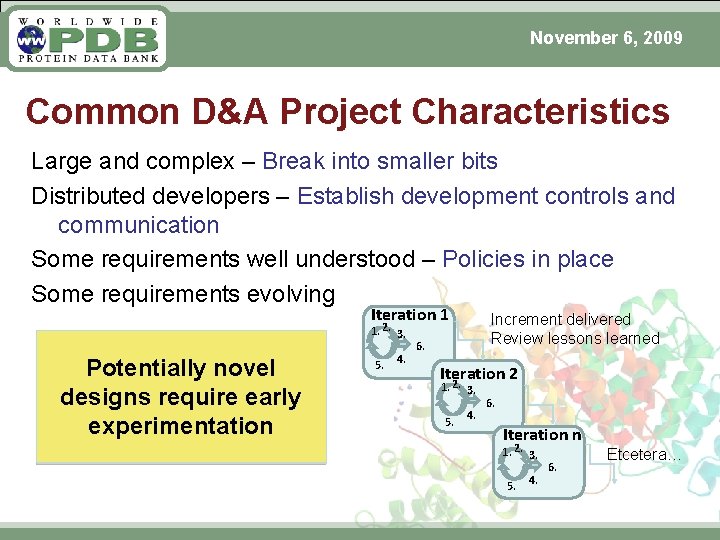 November 6, 2009 Common D&A Project Characteristics Large and complex – Break into smaller