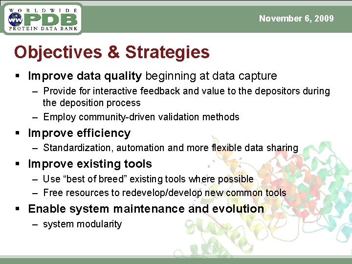 November 6, 2009 Objectives & Strategies § Improve data quality beginning at data capture