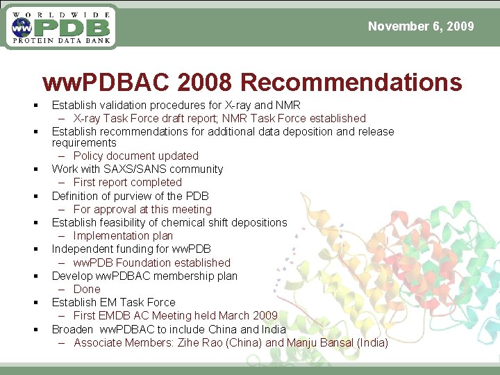 November 6, 2009 ww. PDBAC 2008 Recommendations § § § § § Establish validation