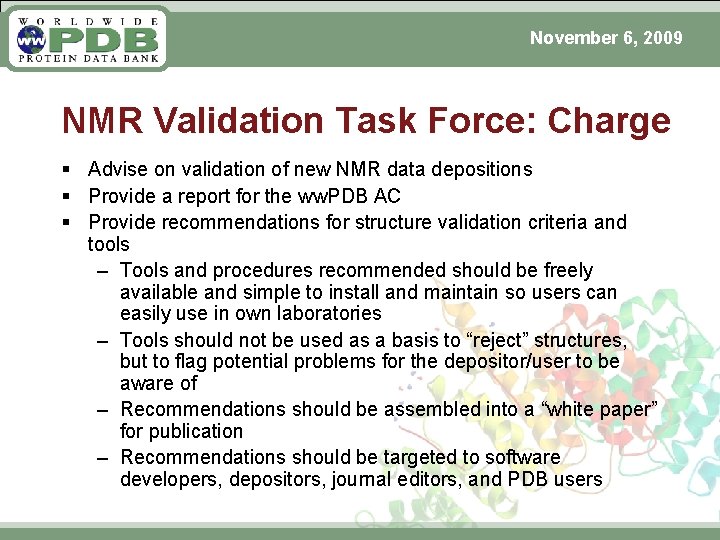 November 6, 2009 NMR Validation Task Force: Charge § Advise on validation of new