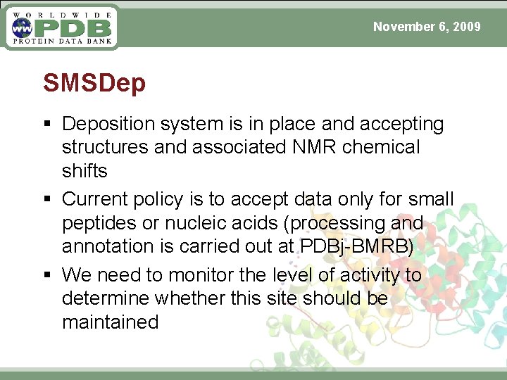 November 6, 2009 SMSDep § Deposition system is in place and accepting structures and