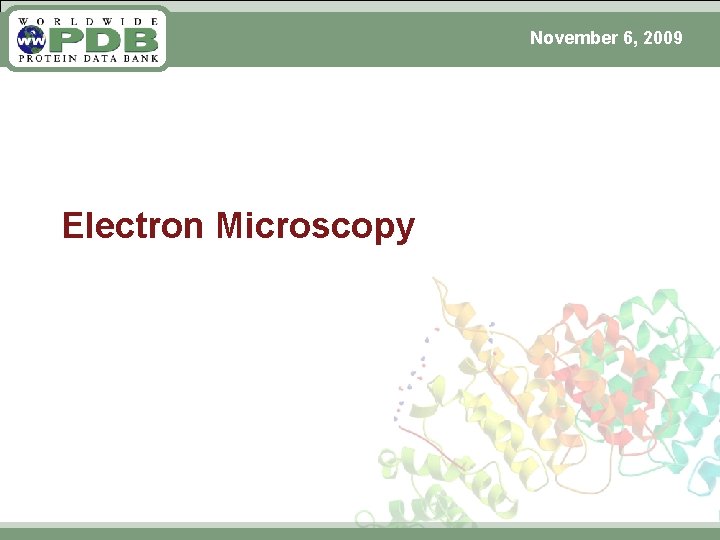 November 6, 2009 Electron Microscopy 