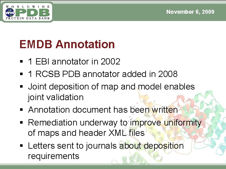 November 6, 2009 EMDB Annotation § 1 EBI annotator in 2002 § 1 RCSB